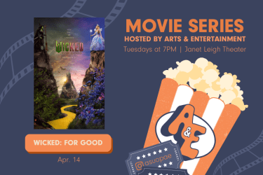 Promotional graphic for Arts & Entertainment’s Movie Series. Text reads: ‘Movie Series hosted by Arts & Entertainment — Tuesdays at 7 PM in Janet Leigh Theater.’ Featured movie: ‘Wicked: For Good,’ showing April 14.